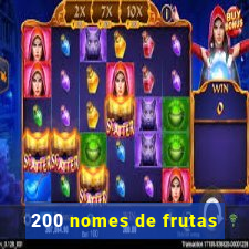 200 nomes de frutas